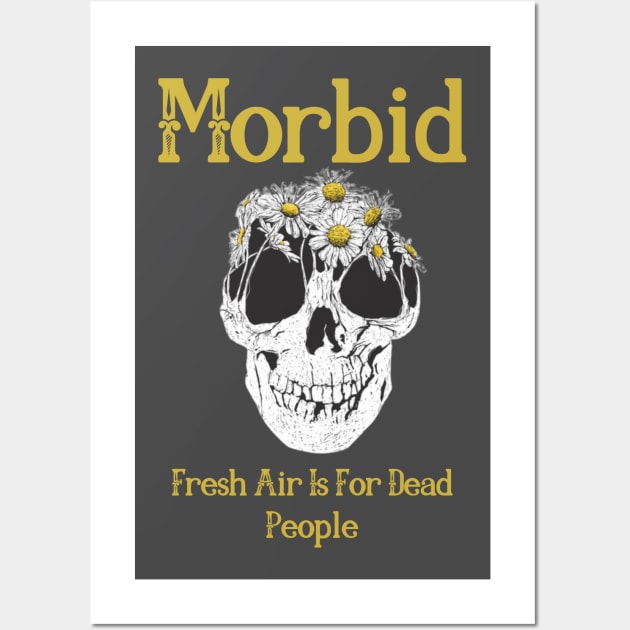 Morbid Fresh Air Is For Dead People Wall Art by Qurax